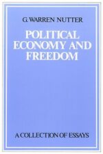 G Warren Nutter Political Economy & Freedom (Hardback)