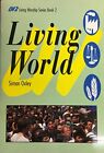 Living World (Living Worship)-Simon Oxley, Donald Hilton