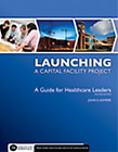 John Kemper Launching A Capital Facility Project (Poche) Executive Essentials