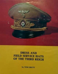 Dress And Field Service Hats Of The Third Reich Volume 1, Shutt, Tom, Excellent  - Picture 1 of 1