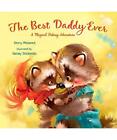The Best Daddy Ever: A Magical Fishing Adventure, Henry Melamed
