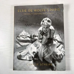 Elsie de Wolfe's Paris: Frivolity Before the Storm Charlie Scheips 2014 Hardback - Picture 1 of 18