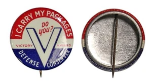 WW2 Era Pinback • DEFENSE CONSERVER I CARRY MY PACKAGES DO YOU? VICTORY V AWARD - Picture 1 of 3