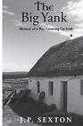 The Big Yank: Memoir of a Boy Growing Up Irish (1), Very Good Condition, , ISBN 