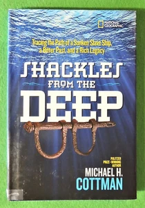 Shackles from the Deep ~ Tracing the Path of a Sunken Slave Ship Michael Cottman - Picture 1 of 1