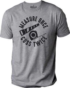 Lustiges T-Shirt Measure Once Cuss Twice Woodworker Neuheit sarkastische Grafik Shirt - Bild 1 von 6