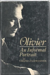 OLIVIER An Informal Portrait by VIRGINIA FAIRWEATHER Coward McCann 1973 1st Amer - Imagen 1 de 2