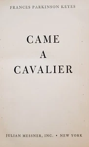 "Came A Cavalier" Frances Parkinson Keyes 1947 Rare 1st Edition Hc Collectible - Picture 1 of 12