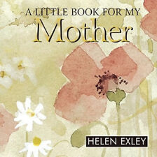 A Little Book for My Mother (Helen Exley Giftbooks) by Helen Exley