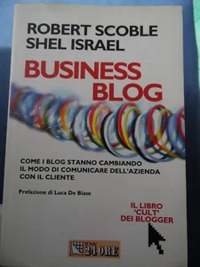 SCOBLE-ISRAEL-BUSINESS BLOG-CAMBIAMENTO COMUNICAZIONE DELL'AZIENDA CON CLIENTE - Picture 1 of 1