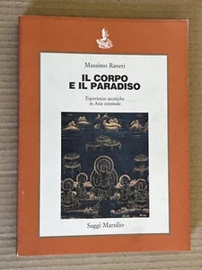 Massimo Raveri - IL CORPO E IL PARADISO esperienze ascetiche - Marsilio 1992 - Picture 1 of 7