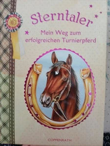Sterntaler: Mein Weg zum erfolgreichen Turnierpferd Mein Weg zum erfolgreichen T - Bild 1 von 2