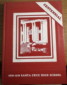 Santa Cruz High School * 1978 Yearbook * California * Centennial Edition - Picture 1 of 7