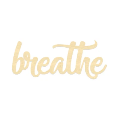 Laser Cut Breathe Sign- Breathe Sign- Wooden Script Sign - Image 1 of 4