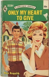 Only My Heart to Give by Nan Asquith Harlequin Romance - Picture 1 of 2