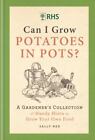 RHS Can I Grow Potatoes in Pots: A Gardener's Collection of Handy Hints to Grow 