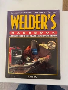 Welder's Handbook: A Complete Guide by Richard Finch - Revised Updated Edition - Picture 1 of 2