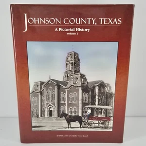 Johnson County Texas A Pictorial History Volume 1 HC DJ Nice Condition Photos - Picture 1 of 19