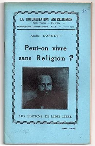 ANDRE LORULOT PEUT-ON VIVRE SANS RELIGION ? 1933 IDEE LIBRE PENSEE ATHEISME - Picture 1 of 1
