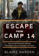 Escape from Camp 14: One Man's Remarkable Odyssey from North Korea to Freedom ..