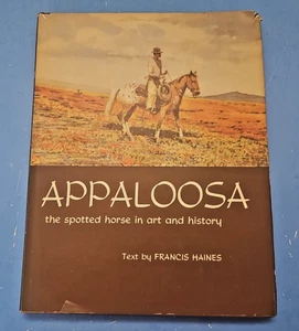 Appaloosa: The Spotted Horse in Art and History by Francis Haines - HCDJ - 1963 - Picture 1 of 14