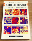 "RIBELLI CON STILE" MATTEO GUARNACCIA, SHAKE EDIZIONI, 2009