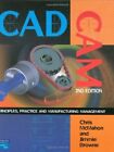 Cadcam: Principles, Practice And Manufacturing Management By Chris Mint