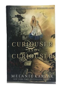 Melanie Karsak Curiouser and Curiouser Paperback Book - Foto 1 di 5