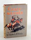 Charles McNichols 1944 Crazy Weather Western roman couverture rigide avec veste poussière