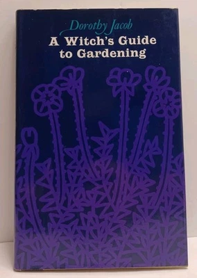 A Witch's Guide to Gardening by Dorothy Jacob - Vintage HC/DJ - Image 1 of 4