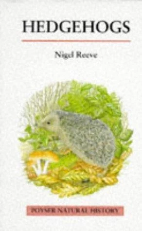 Hedgehogs (Poyser Natural History) - Reeve, Nigel - Image 1 of 1