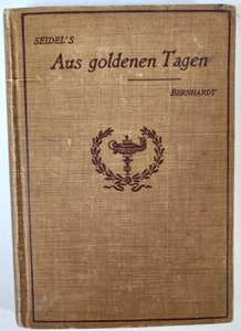 Seidels Aus Goldenen Tagen Wilhelm Bernhardt Antique 1906 Book German Language - Bild 1 von 14