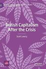 British Capitalism After The Crisis By Scott Lavery (English) Hardcover Book