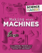 Anna Claybourne Science Makers: Making with Machines (Paperback) (UK IMPORT)