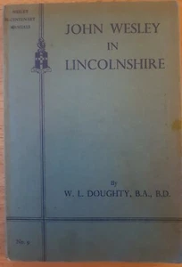 1938 / JOHN WESLEY IN LINCOLNSHIRE / W.L. DOUGHTY / BIBLE INT / FIRST EDITION - Picture 1 of 8