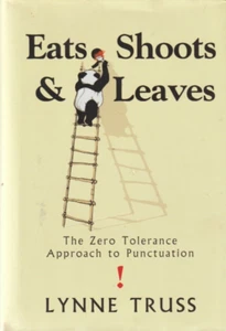 Eats, Shoots and Leaves: Zero Tolerance Approach to Punctuation - Lynne Truss - Picture 1 of 2