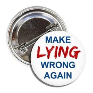 MAKE LIEG WRONG AGAIN Political Button Abzeichen Made in USA Anti Government 1,50" - Bild 1 von 3
