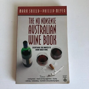 The No Nonsense Australian Wine Book By Mark Shield & Phillip Meyer Oenology - Bild 1 von 11