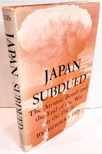 Japan Subdued: Atomic Bomb & End of the War in the Pacific by Herbert Feis F - Picture 1 of 4