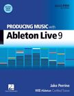 Producing Music With Ableton Live 9, Paperback By Perrine, Jake, Like New Use...