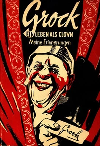 Grock - Ein Leben Als Clown. Meine Erinnerungen. #B2030298 - Foto 1 di 1