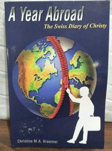 A Year Abroad The Swiss Diary of Christy Book Christine MA Kraemer Paperback - Picture 1 of 6