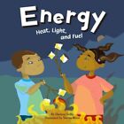 Energy : Heat, Light, and Fuel, Library by Stille, Darlene R.; Boyd, Sheree (...