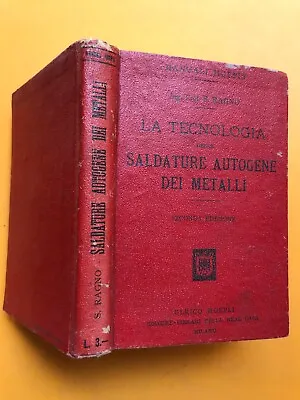 S. Ragno, SALDATURE AUTOGENE DEI METALLI, Manuali Hoepli, 2° Ed 1918 • 24.99€