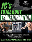 JC's Total Body Transformation : The Very Best Workouts for Stren