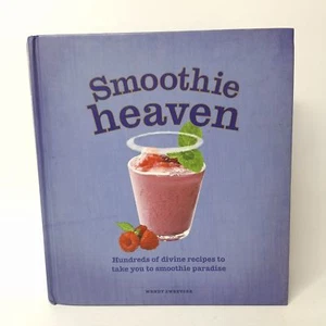 Smoothie Heaven Wendy Sweetser Hardcover Book Hundreds of Divine Recipes - Picture 1 of 10