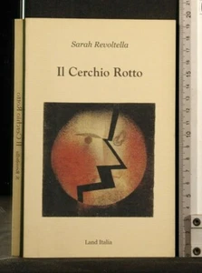 IL CERCHIO ROTTO. Sarah Revoltella. Land. - Picture 1 of 2