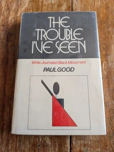 The Trouble I've Seen White Journalist Black Movement RARE Civil Rights Book DJ - Imagen 1 de 12
