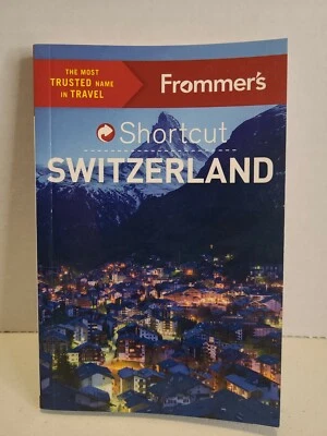 Frommer's Short Cut Швейцария Самое Надежное Имя В Путеводителе - Изображение 1 из 2