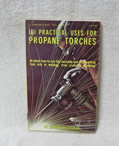 Vintage 1978 - 101 Practical Uses for Propane Torches, Homesteaders CLASSIC FUN! - Bild 1 von 4